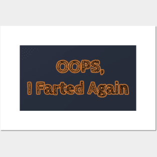 Oops, I farted again Posters and Art